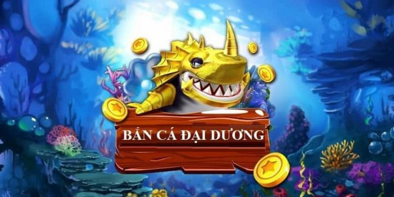Bắn cá Đại Dương PQ88: Khám phá đại dương rinh tiền về 2 Bắn cá Đại Dương